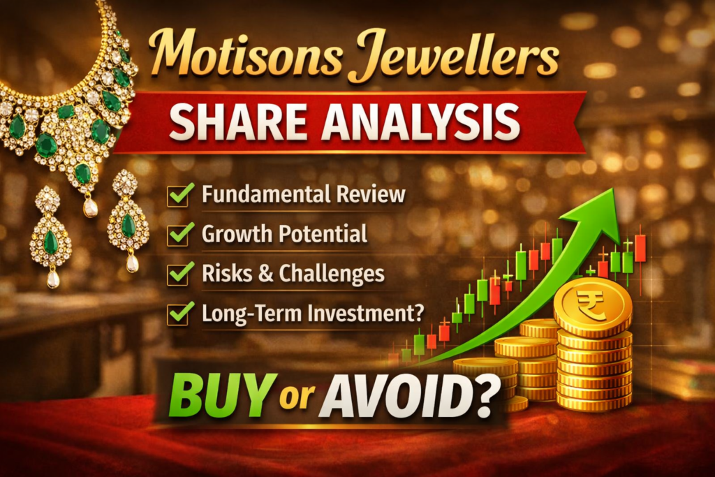 Motisons Jewellers share analysis showing fundamental review, growth potential, risks and long-term investment concept